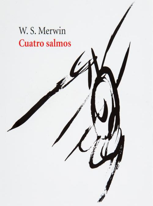 Cuatro Salmos (W.S. Merwin)