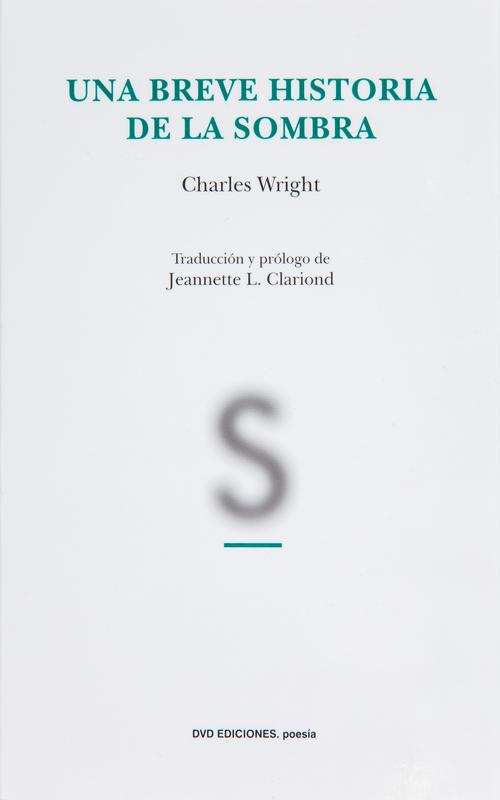 Una Breve historia de la sombra (Charles Wright)